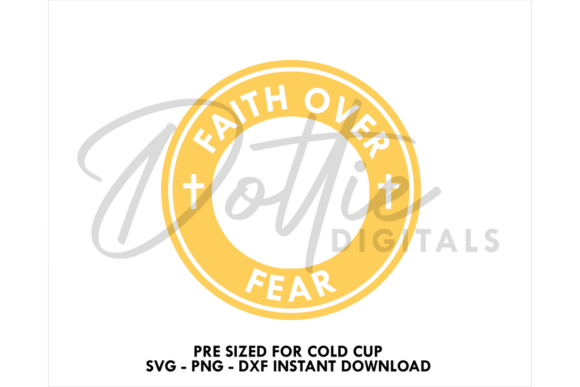 Faith over Fear Cold Cup SVG 24oz